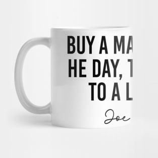 Buy A Man Eat Fish He Day Teach Man To a Lifetime Joe Biden Mug